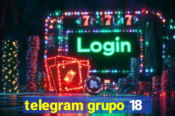 telegram grupo 18